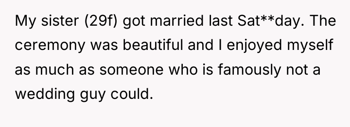 My sister (29f) got married last Sat**day. The ceremony was...