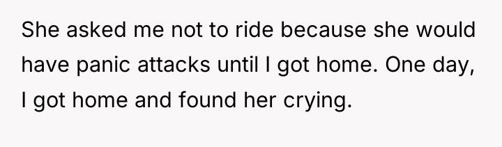 She asked me not to ride because she would have...