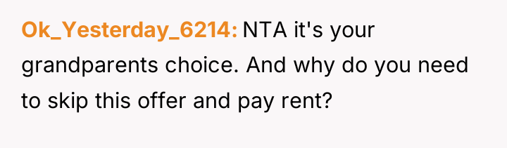 Ok_Yesterday_6214 NTA it's your grandparents choice. And why do you...