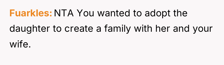 Fuarkles NTA You wanted to adopt the daughter to create...