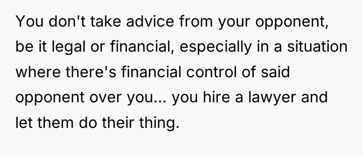 You don't take advice from your opponent, be it legal...