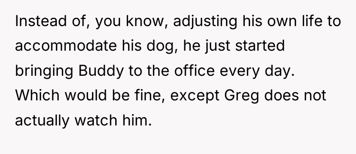 Instead of, you know, adjusting his own life to accommodate...