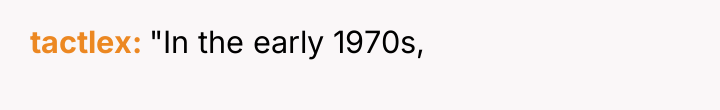 tactlex "In the early 1970s,