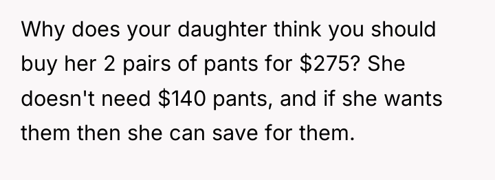 Why does your daughter think you should buy her 2...