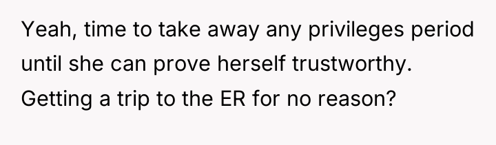 Yeah, time to take away any privileges period until she...
