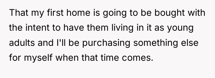 That my first home is going to be bought with...