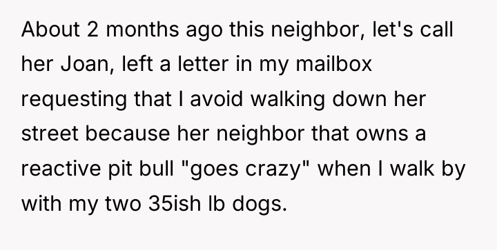 About 2 months ago this neighbor, let's call her Joan,...