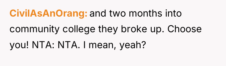CivilAsAnOrang and two months into community college they broke up....