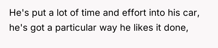 He's put a lot of time and effort into his...