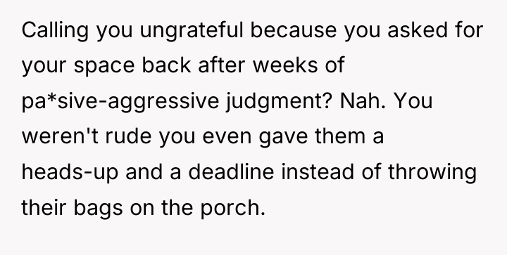 Calling you ungrateful because you asked for your space back...