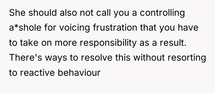 She should also not call you a controlling a*shole for...