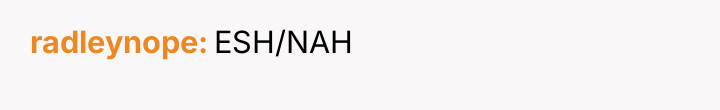 radleynope ESH/NAH