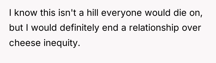 I know this isn't a hill everyone would die on,...