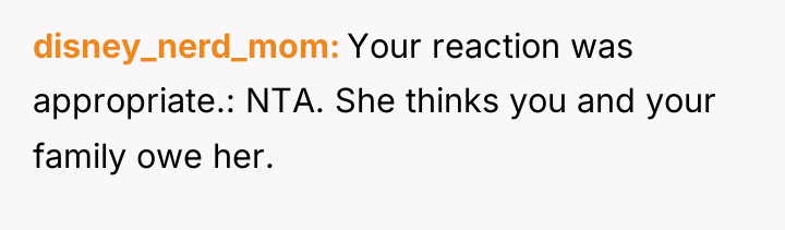 disney_nerd_mom Your reaction was appropriate.: NTA. She thinks you and...