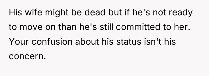 His wife might be dead but if he's not ready...