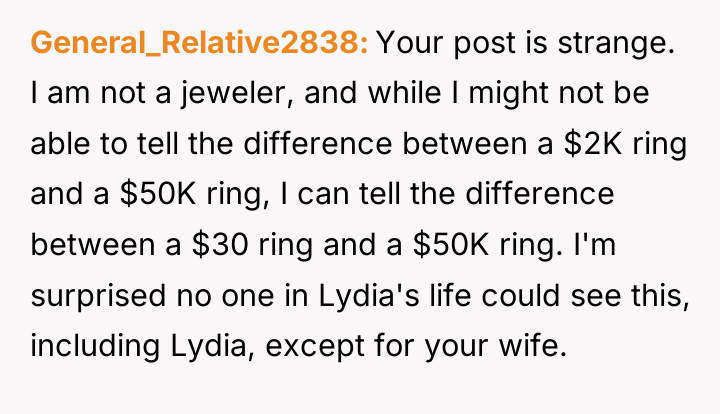 General_Relative2838 Your post is strange. I am not a jeweler,...