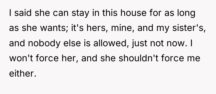 I said she can stay in this house for as...