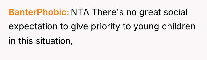 BanterPhobic NTA There's no great social expectation to give priority...
