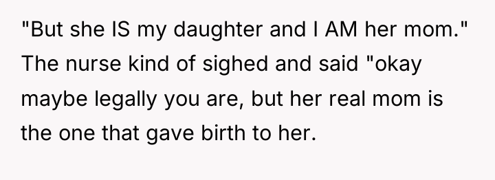 "But she IS my daughter and I AM her mom."...