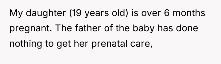 My daughter (19 years old) is over 6 months pregnant....