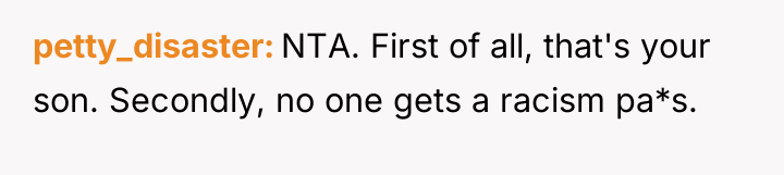 petty_disaster NTA. First of all, that's your son. Secondly, no...