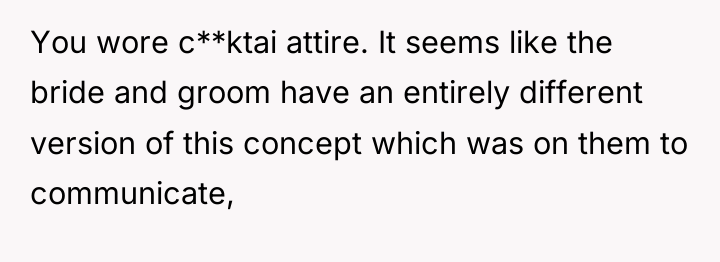 You wore c**ktai attire. It seems like the bride and...