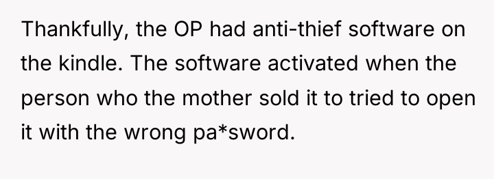 Thankfully, the OP had anti-thief software on the kindle. The...