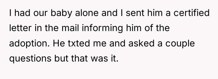 I had our baby alone and I sent him a...