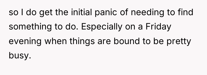 so I do get the initial panic of needing to...
