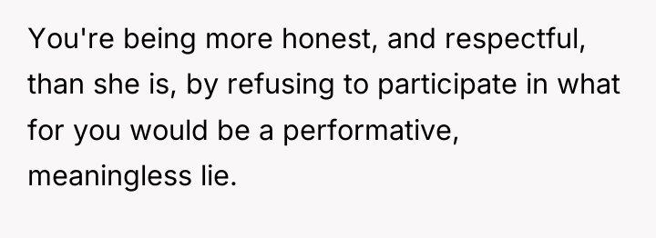 You're being more honest, and respectful, than she is, by...