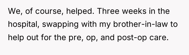 We, of course, helped. Three weeks in the hospital, swapping...