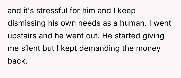 and it's stressful for him and I keep dismissing his...