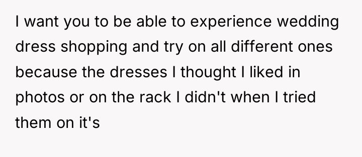 I want you to be able to experience wedding dress...