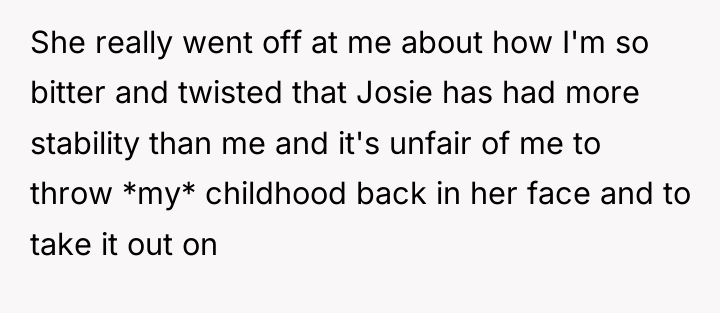 She really went off at me about how I'm so...