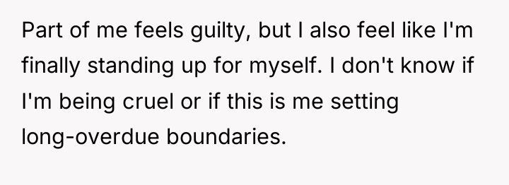 Part of me feels guilty, but I also feel like...