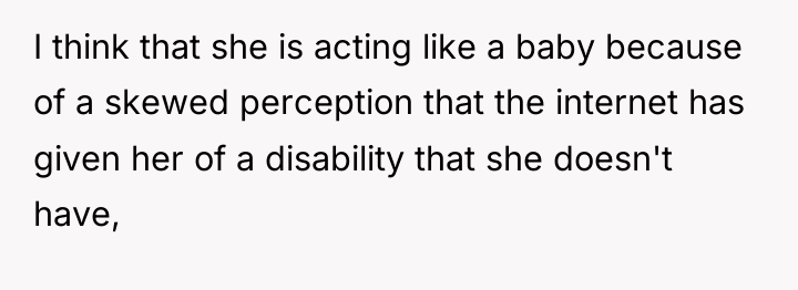 I think that she is acting like a baby because...
