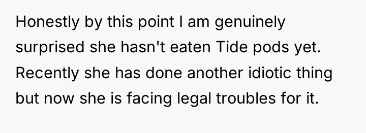 Honestly by this point I am genuinely surprised she hasn't...