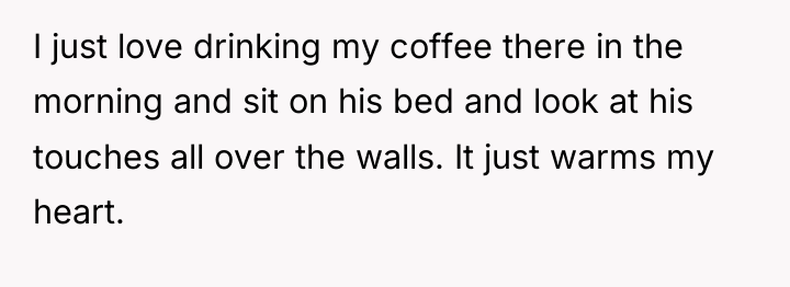 I just love drinking my coffee there in the morning...