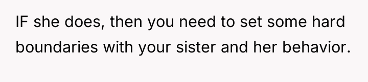 IF she does, then you need to set some hard...