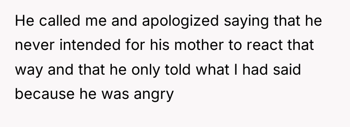 He called me and apologized saying that he never intended...