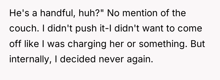 He's a handful, huh?" No mention of the couch. I...