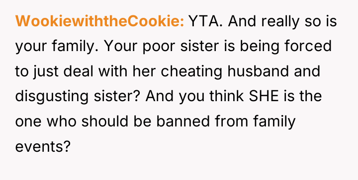 WookiewiththeCookie YTA. And really so is your family. Your poor...
