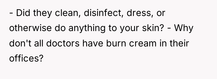 - Did they clean, disinfect, dress, or otherwise do anything...