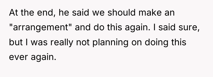 At the end, he said we should make an "arrangement"...