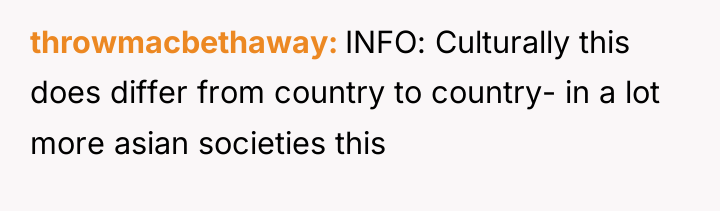 throwmacbethaway INFO: Culturally this does differ from country to country-...