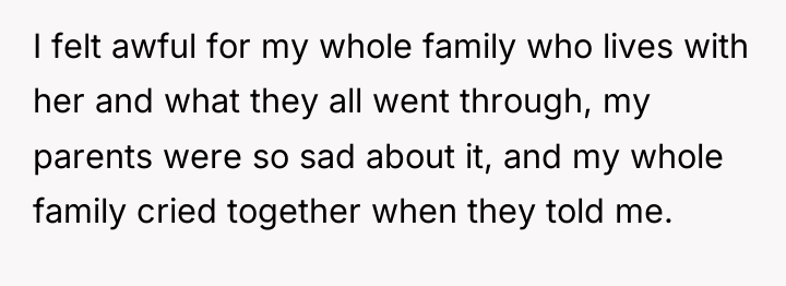 I felt awful for my whole family who lives with...