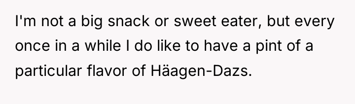 I'm not a big snack or sweet eater, but every...