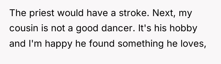 The priest would have a stroke. Next, my cousin is...