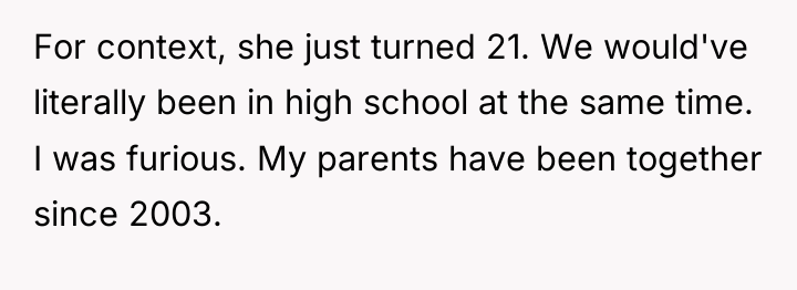 For context, she just turned 21. We would've literally been...