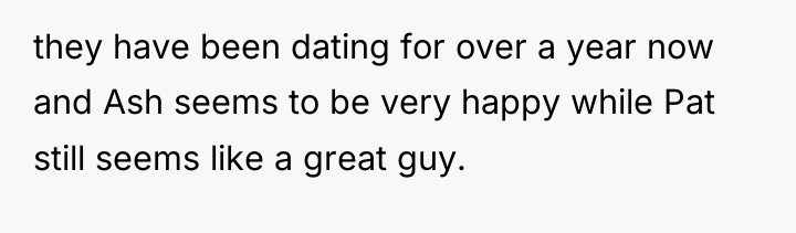 they have been dating for over a year now and...